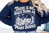 There Is No Such Thing As Too Many Books | Book SVG Cut File