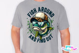 Fish Around And Find Out | Fishing PNG Print File
