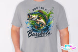 Don't Ba A Basshole | Fishing PNG Print File