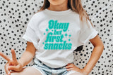 Okay But First Snacks | Toddler SVG Cut File