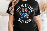 Life is Better With Dogs | PNG Sublimation File