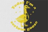 I'm a Serious goose | Funny SVG Cut File