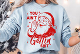 You Ain't Getting Shit | Funny Christmas SVG Cut File