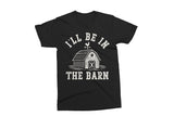 I'll Be In The Barn | Funny SVG Cut File