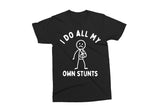 I Do All My Own Stunts | Funny SVG Cut File