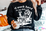 I Work Hard So My Dog Can Have Nice Things | PNG Sublimation File