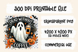 Dead Without Coffee | Halloween Sublimation PNG