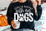 Life Is Better With My Dogs | PNG Sublimation File