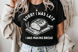 Sorry I Was Late | Funny Baking SVG Cut File