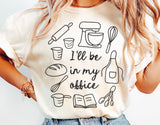 Ill Be In My Office | Funny Baking SVG Cut File