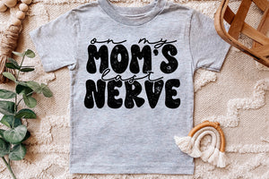 On My Moms Last Nerve | Toddler SVG Cut File