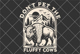 Do No Pet The Fluffy Cows | Funny PNG Print File