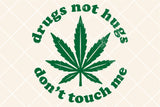 Funny Drugs Not Hugs | Funny SVG Cut File