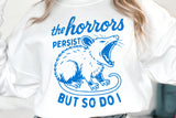 The Horrors Persist | Funny SVG Cut File