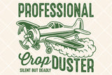 Professional Crop Duster | Funny Mens SVG Cut File