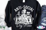 Anti-social Dog Mom | PNG Sublimation File