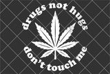 Funny Drugs Not Hugs | Funny SVG Cut File