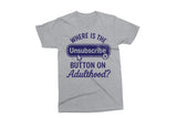 Unsubscribe to Adulthood | Funny SVG Cut File