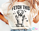 Fetch This Funny Dog | PNG Sublimation File