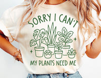 Sorry I Can't My Plants Need Me | Plant Lover SVG