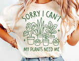 Sorry I Can't My Plants Need Me | Plant Lover SVG
