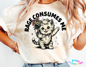 Rage Consumes Me | Funny PNG Print File