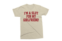 I'm A Slut For My Girlfriend | Funny Men's Valentine's SVG Cut File