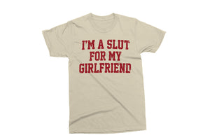 I'm A Slut For My Girlfriend | Funny Men's Valentine's SVG Cut File