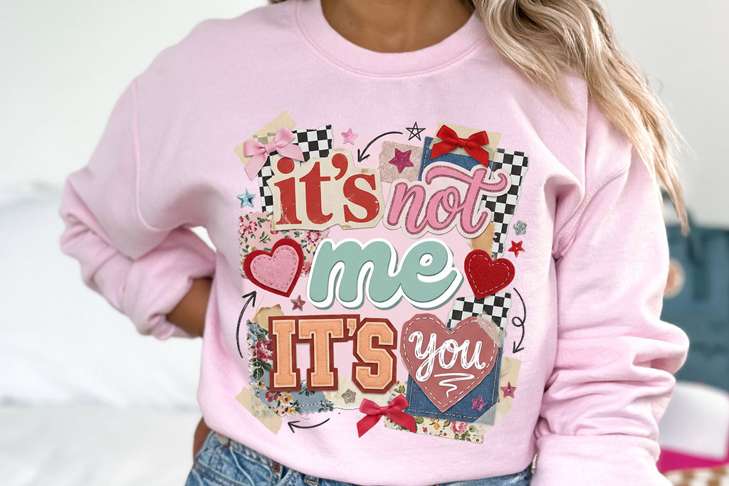 It's Not Me It's You | PNG Sublimation File
