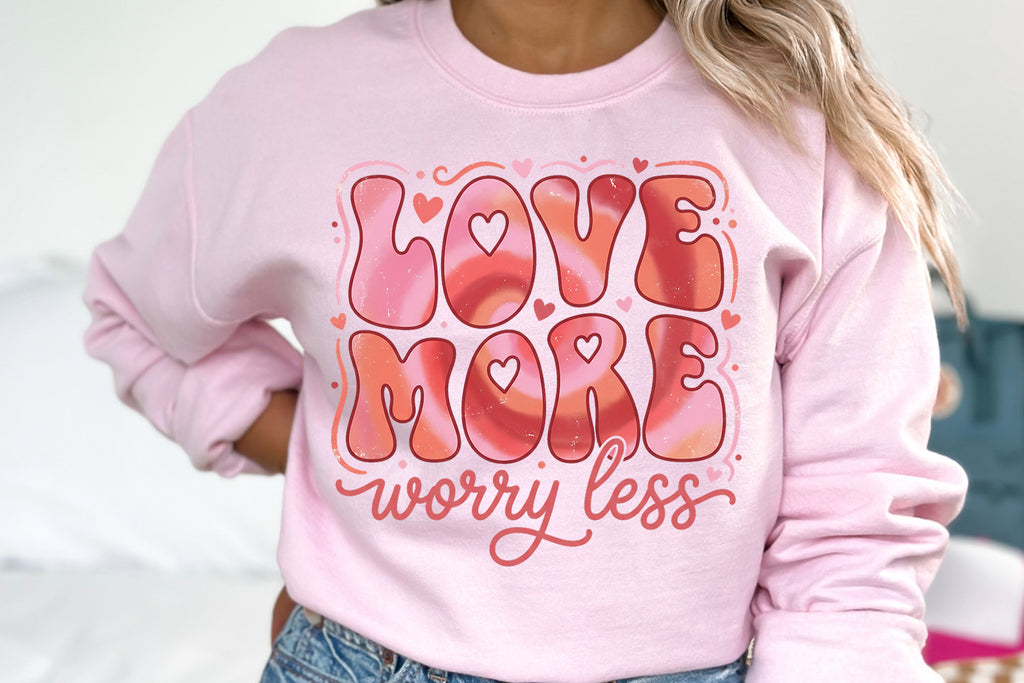 Love More Worry Less | PNG Sublimation File