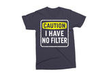 Caution I Have No Filter | Funny SVG Cut File