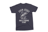 Even Jesus Had A Fishing Story | Funny PNG Print File