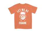 Let Me Be Frank | Funny Halloween Sublimation PNG