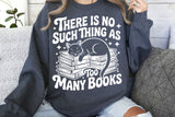 There Is No Such Thing As Too Many Books | Book SVG Cut File
