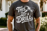 This is Not A Drill | Funny SVG Cut File