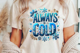 Always Cold | Funny PNG Print File