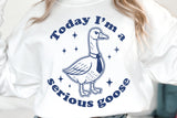 I'm a Serious goose | Funny SVG Cut File