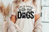 Life Is Better With My Dogs | PNG Sublimation File