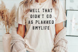 Well That Didn’t Go As Planned | Funny SVG Cut File