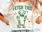 Fetch This Funny Dog | PNG Sublimation File