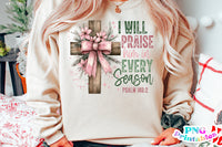 I Will Praise Him In Every Season | Christmas Sublimation PNG