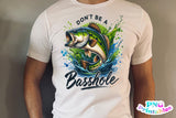 Don't Ba A Basshole | Fishing PNG Print File