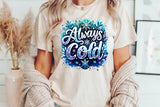 Always Cold | Funny PNG Print File