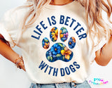 Life is Better With Dogs | PNG Sublimation File