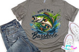 Don't Ba A Basshole | Fishing PNG Print File