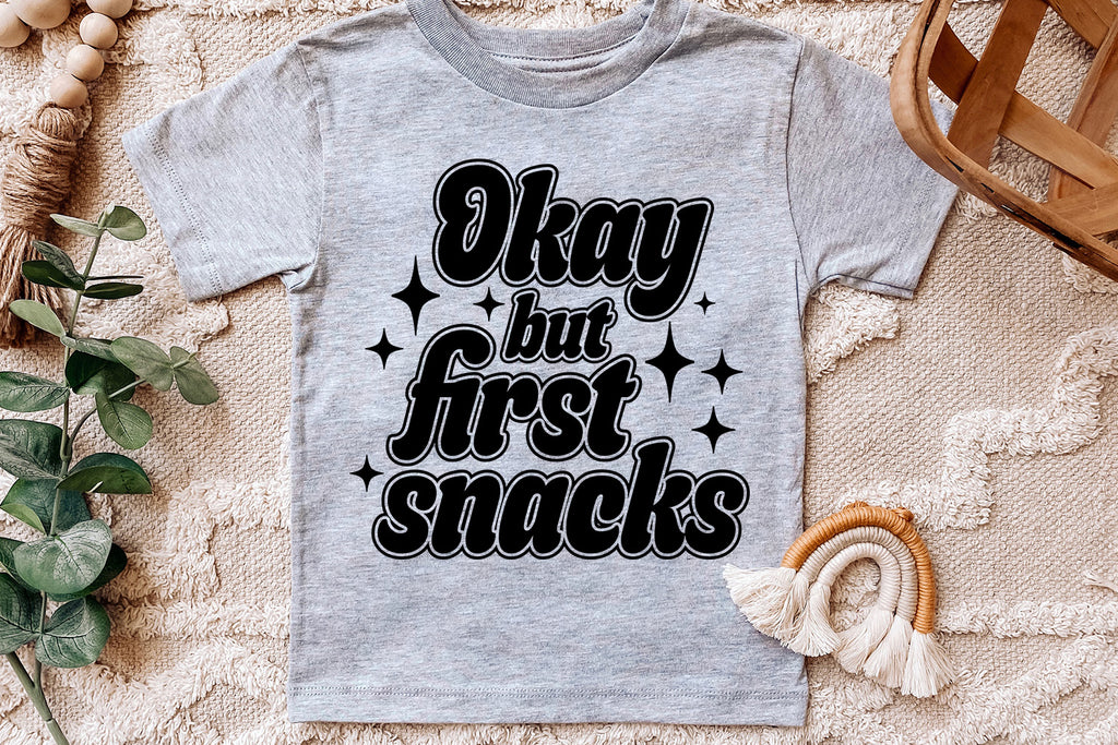 Okay But First Snacks | Toddler SVG Cut File | svgcuttablefiles
