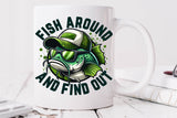 Fish Around And Find Out | Fishing PNG Print File