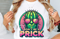 Don't Be A Prick | Funny PNG File