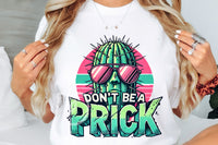 Don't Be A Prick | Funny PNG File