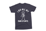 I Do All My Own Stunts | Funny SVG Cut File